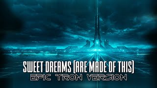 Sweet Dreams (Are Made Of This) - Epic Tron Version Resimi