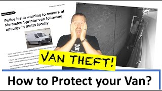 How to Protect your Van from Theft!