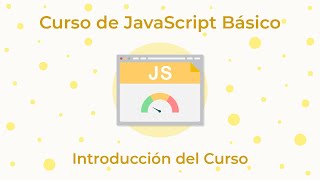 Curso de JavaScript Básico - 01. Introducción del Curso