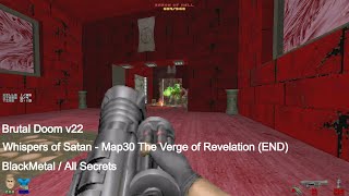 Brutal Doom v22 - Whispers of Satan Map30 The Verge of Revelation (END) (All Secrets)