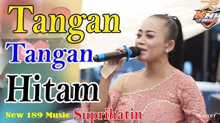 TANGAN TANGAN HITAM - Dangdut Lawas Cover - Suprihatin - New 189 Musik