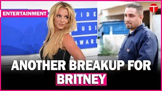 Britney Spears ends relationship with Paul Richard Soliz for second time after February breakup