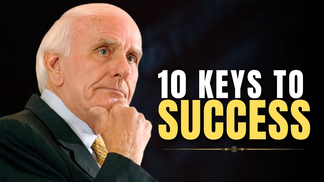 These 10 Keys Will Unlock True Success | Jim Rohn Mindset