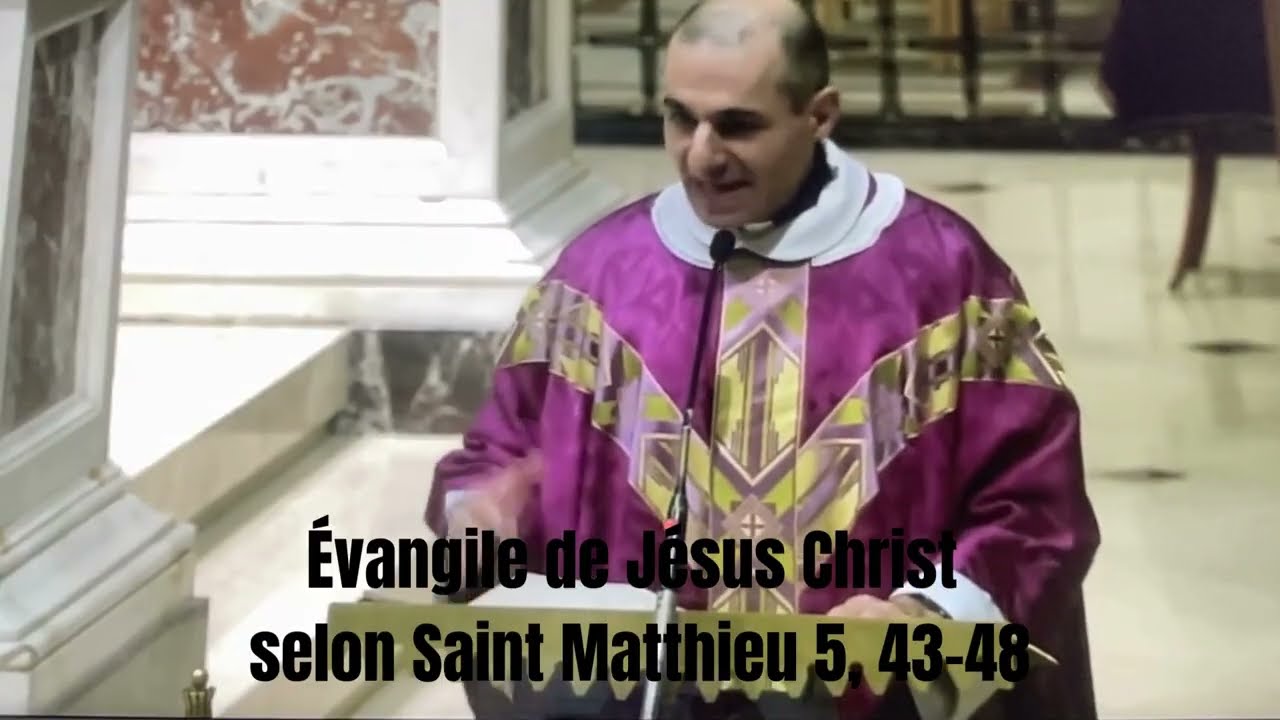 Homélie du Père Charbel Daw : Aimez vos ennemis en leur apportant l'amour de Dieu