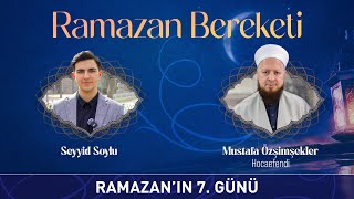 Seyyid Soylu ile Ramazan Bereketi - 7. Bölüm 