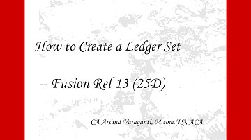 Fusion Cloud Training   Part 43   How to Create a Ledger Set and its Significance
