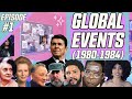 Global Events (1980-1984)| Lexual Does The 80s #1