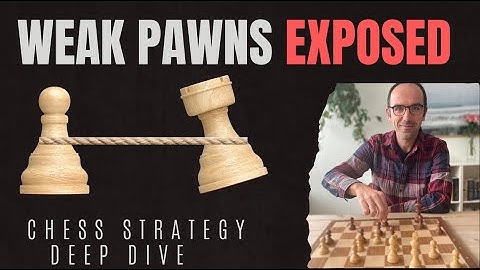 The REAL Reason Why Weak Pawns Are BAD - Chess Strategy Deep Dive #2