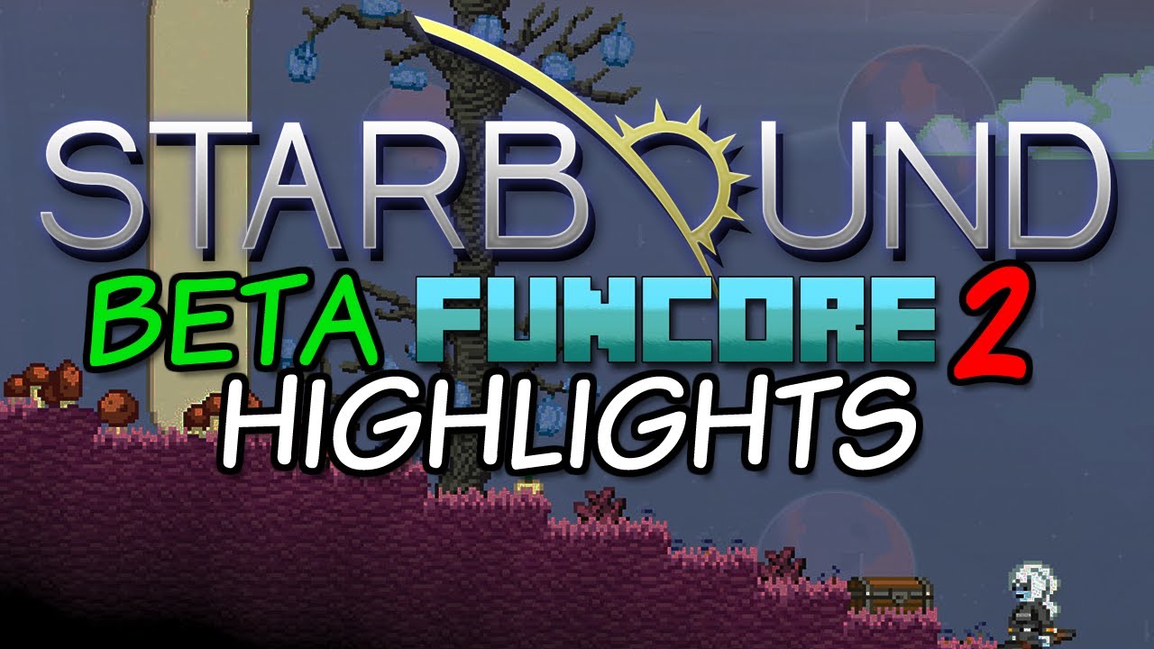 Starbound Beta (Furious Koala) - Funcore Highlights