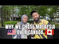 Why we chose malaysia instead of canada