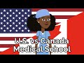 United states vs canada  medical school  becoming a doctor