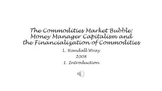 The Commodities Market Bubble - 1. Introduction - L. Randall Wray