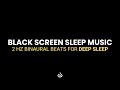 Black Screen Sleeping Music: Deep Sleep Music with Delta Binaural Beats