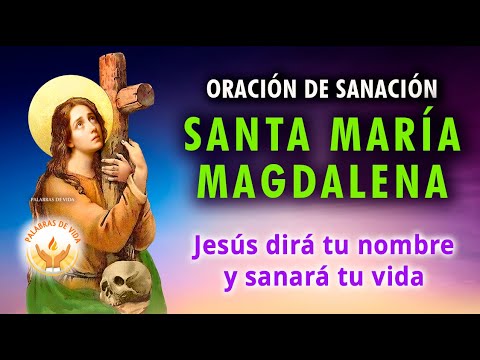 ORACIÓN a SANTA MARÍA MAGDALENA para recibir de DIOS grandes MILAGROS ...