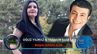 Yağmur Sultan Ft. Oğuz Yılmaz - Başın Sağolsun Resimi