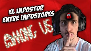 ?? EL IMPOSTOR ENTRE IMPOSTORES ( TROLLEO A MIS COMPAÑEROS) AMONG US ??