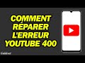 Comment rparer lerreur youtube 400 sur android  youtube vanced erreur 400