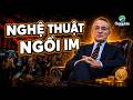 NGHỆ THUẬT "NGỒI IM" KIẾM TIỀN: TẠI SAO KIÊN NHẪN LÀ VŨ KHÍ TỐI THƯỢNG? - HOWARD MARKS