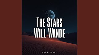 The Stars Will Wande