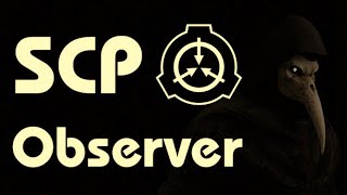 SCP Observer  - All Scenarios (No Commentary)