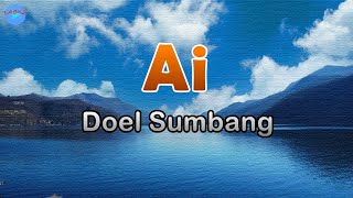 Ai - Doel Sumbang (lirik Lagu) | Lagu Sunda, Indonesia  ~ arek mungkir euweuh alesan keur mungkir