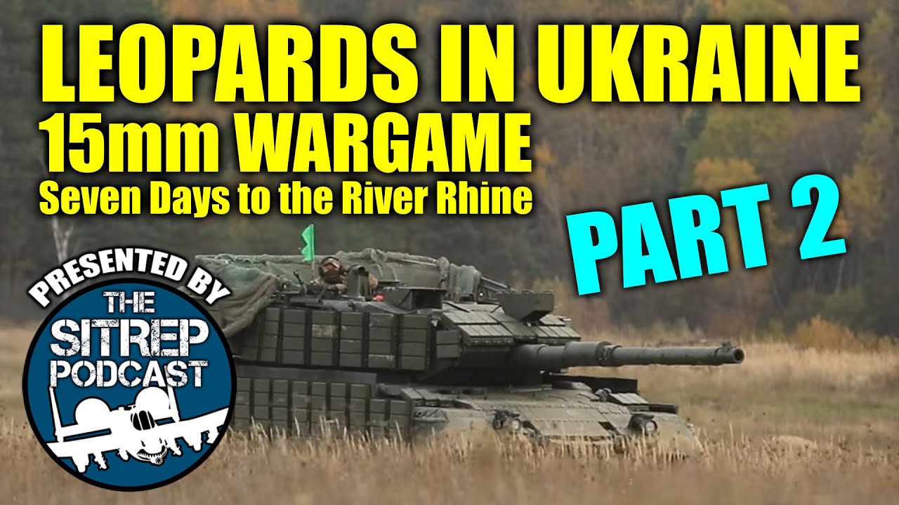 Леопарды на Украине — 15-мм ультрасовременная военная игра (P2)