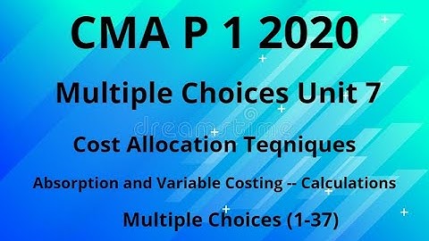 MCQ: CMA: P 1 2020 , Unit 7