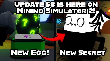 ❓ NEW MYSTERY EGG + NEW SECRET! NEW UPDATE 58 | ROBLOX MINING SIMULATOR 2