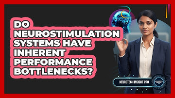 Do Neurostimulation Systems Have Inherent Performance Bottlenecks?