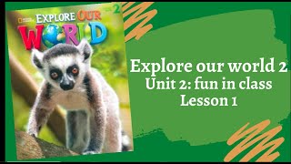 Celebrity Explore our world 2 - Unit 2: Fun in class - Lesson 1 - Fighting English Wealth