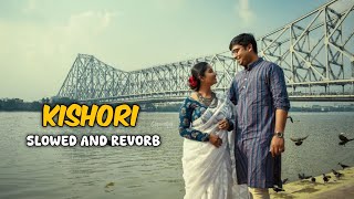 Kishori Lofi Slowed And Revorb Dev Idhika Antara Mitra Rathijitbhattacharjee