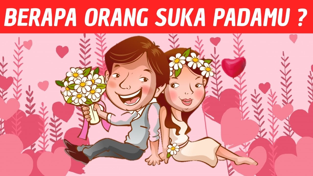 TES KEPRIBADIAN - BERAPA ORANG DIAM DIAM SUKA PADAMU ?