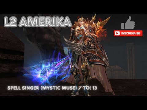 MythrilRaid Spell Singer (Mystic Muse) / PvP TOI 13 [Amerika H5] H5 @AmerikaL2 - Amerika High Five PvP