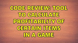 Code Review: Tool to calculate profitability of certain items in a game (3 Solutions!!)