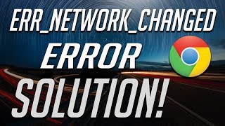 How to Fix ERR_NETWORK_CHANGED in Windows 10/8/7 - [3 Solutions] 2026