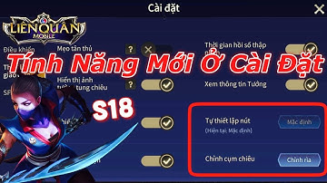 Cách Cài Đặt Trong Game Liên Quân Để Leo Rank Tốt Nhất Lên Cao Thủ Trong Mùa 18