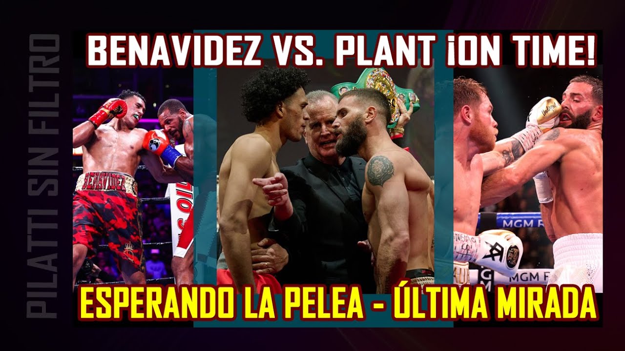 ¡La Última Mirada! Esperando la pelea de Benavidez vs. Plant ¿Qué hay de nuevo? YouTube ¡La Última Mirada! Esperando la pelea de Benavidez vs. Plant ¿Qué hay de nuevo? YouTube