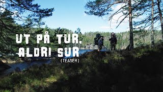 Ut på tur, aldri sur - Teaser