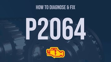 How to Diagnose and Fix P2064 Engine Code - OBD II Trouble Code Explain