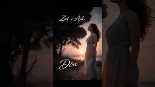 Zat - I Aşk Dön