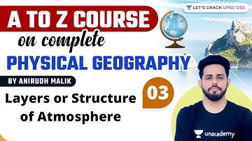 L3: Layers or Structure of Atmosphere | A to Z Course on Complete Physical Geography | UPSC CSE
