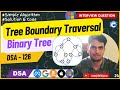 26 Tree Boundary Traversal | Recursive | Solution Code & Explanation