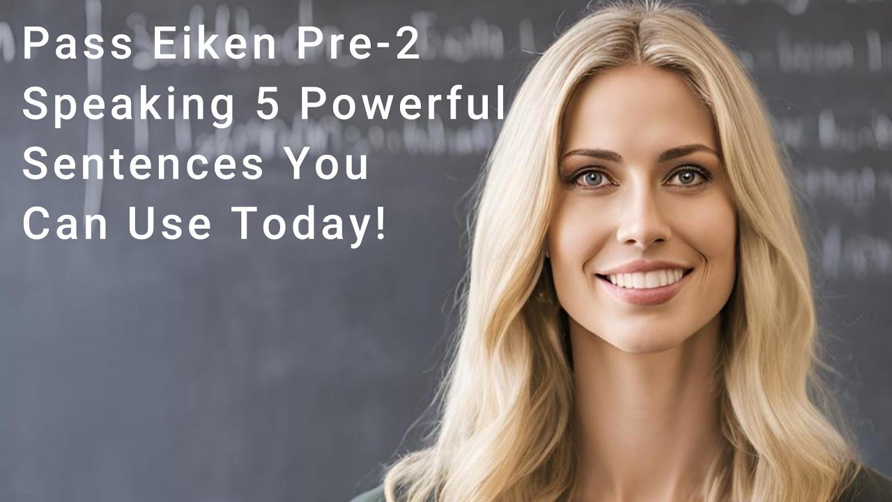 Pass 英検準2級 Speaking 5 Powerful Sentences You Can Use Today!