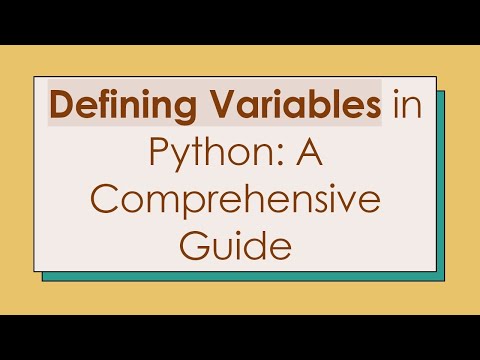 Defining Variables in Python: A Comprehensive Guide