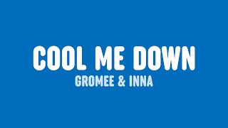 Video thumbnail of "Gromee & INNA - Cool Me Down (Lyrics)"