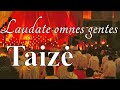 Laudate omnes gentes  taize full album  taize songs taize  the best of taize
