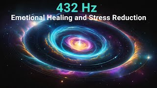 432 Hz Healing Music - The Earth's Heartbeat - Deeply Relaxing and Relieving Stress