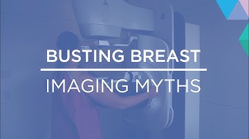 Busting Breast Imaging Myths