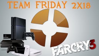 Team Friday 2 - 2x18 [Ventas Navidad, Far Cry 3]