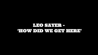 Leo Sayer - How Did We Get Here - Official Video